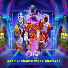 acompanhante video chamada